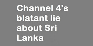 Channel 4’s blatant Lies about Sri Lanka