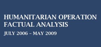 HUMANITARIAN OPERATION FACTUAL ANALYSIS JULY 2006 – MAY 2009
