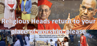 Sri Lanka must restrict Religious Leaders to their place of Worship & away from politics