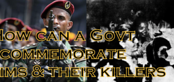 How can GoSL commemorate Victims & their Killers in the name of “Reconciliation”